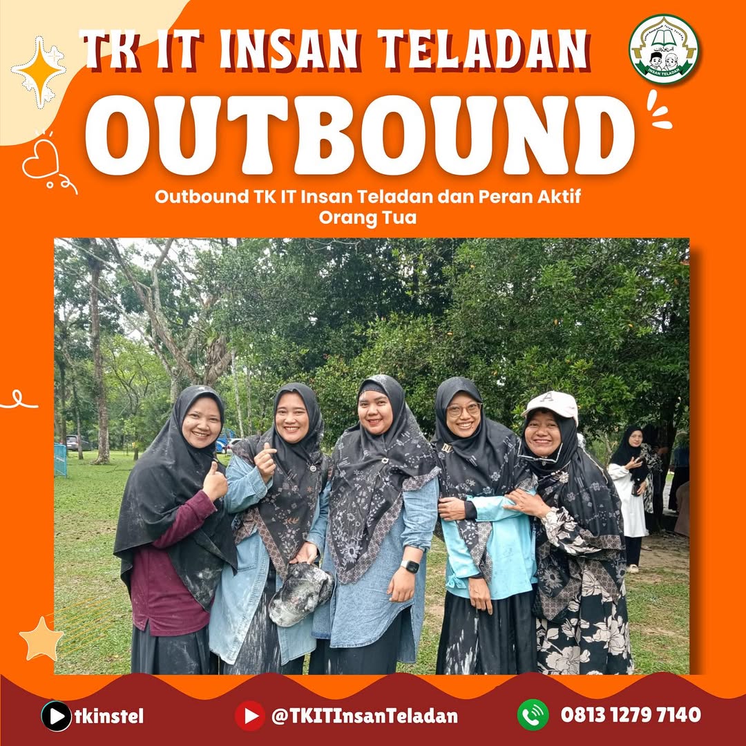 Assalamualaikum Warohmatulahi WabarokatuhAlhamdulillah, kegiatan Outbound TK IT Insan Teladan te(1)